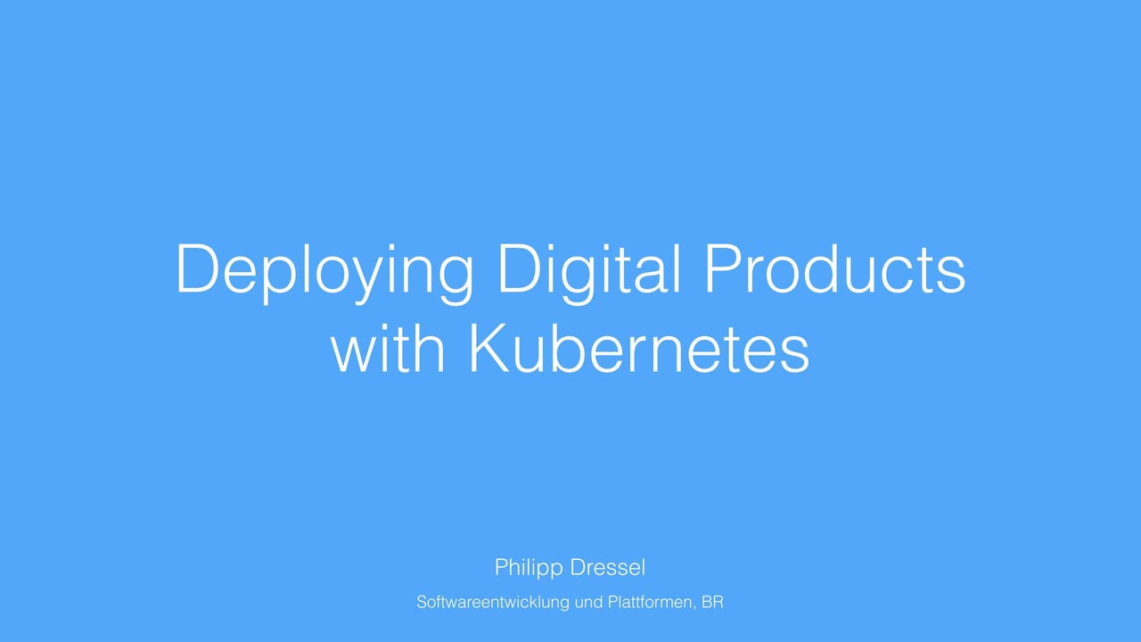 Deploying BR digital products using Kubernetes
