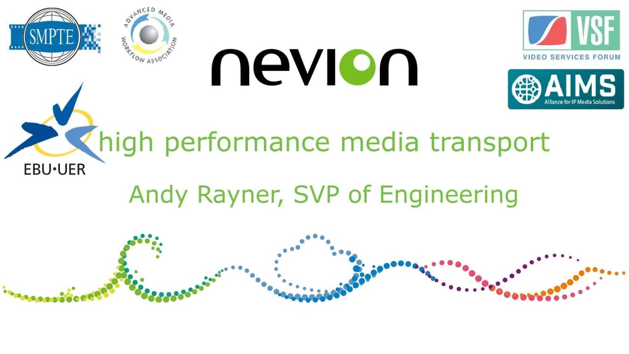 TUTORIAL 8_EBU NTS 2016 High Performance network media access tutorial - Rayner - Nevion
