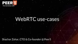 Practical use cases for WebRTC