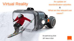 Virtual reality: Standardisation efforts and viable use cases