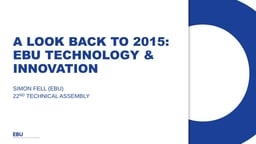 A look back to 2015: EBU Technology & Innovation