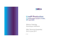 Live IP production – a joint project of the EBU, IRT and SWR