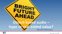 Object-based audio ¬– hype or real added value?