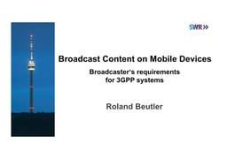 Broadcast content on mobile devices – Broadcasters’ requirements for 3GPP systems