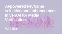 AI-powered Keyframe Selection and Enhancement in veraAI for Media Verification