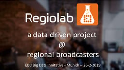 Regiolab: a data-driven project @ regional broadcasters
