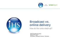 Broadcast vs. online delivery: how do the costs stack up?