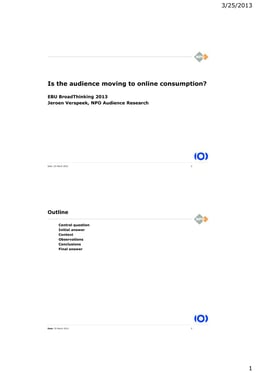 Is the audience moving to online consumption?