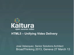 HTML5: unifying video delivery