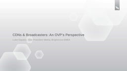Broadcaster requirements for CDNs