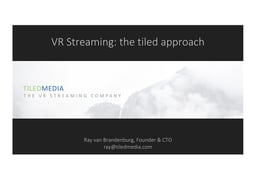 VR streaming: the tiled approach
