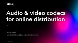 Audio and video codec developments for online distribution