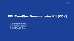 The EBUCorePlus Demonstrator Kit (CDK)