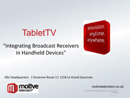 Tablet TV: integrating broadcast receivers in handheld devices