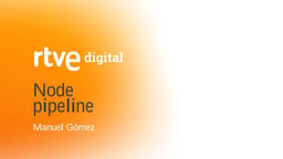Development pipeline with Node.js - Manuel Gomez (RTVE)
