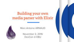 Building your own media parser with Elixir