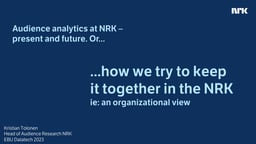 Audience analytics at NRK – present and future