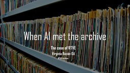 When AI met the archive – challenges and milestones at RTVE