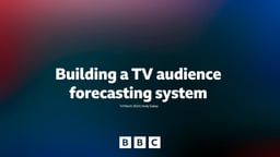 Building a TV audience forecasting system at the BBC