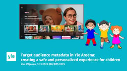 Target audience metadata in Yle Areena: creating a safe and personalized experience for children