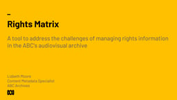 Rights Matrix: Simplifying rights information for ABC Archive