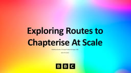 Exploring routes to chapterise at scale