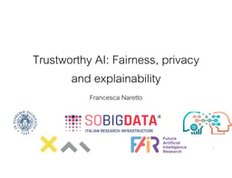 Trustworthy AI: Fairness, privacy and explainability