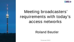 Meeting broadcasters' requirements with today's access networks