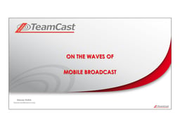 On the waves of Mobile BroadCast