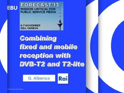 Combining fixed and mobile reception with DVB-T2 and T2 Lite