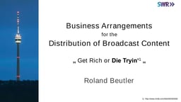 Business arrangements for distribution of broadcast content
