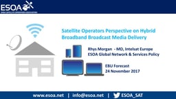 Satellite operators perspective on hybrid broadband broadcast media delivery