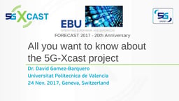 All you want to know about the 5G-XCAST Project