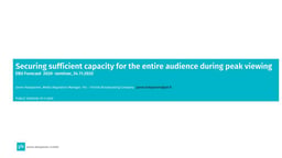 Securing sufficient capacity for the entire audience during peak viewing