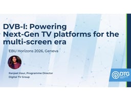 DVB-I: Powering Next-Gen TV platforms for the multiscreen era
