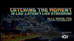 Catching the moment in low latency live streaming