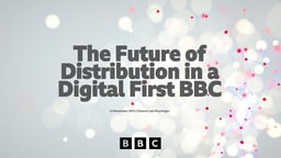 The future of distribution in a digital-first BBC