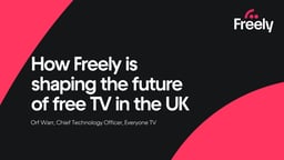 How Freely is shaping the future of free TV in the UK