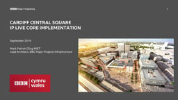 BBC Cardiff Central Square – Live IP core implementation