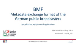 BMF – METADATA EXCHANGE FORMAT OF THE GERMAN PUBLIC BROADCASTERS