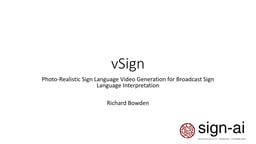 vSign – photo-realistic sign language video generation for broadcast sign language interpretation