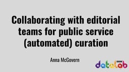 Collaborating with editorial teams for public service (automated) curation