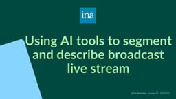 Using AI tools to segment and describe broadcast livesstreams
