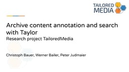 Archive content annotation and search with Taylor (TailoredMedia research project)