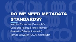 Roundtable: Do we still need metadata standards?