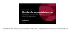 Metadata for non-metadata people: how to expose your metadata and its uses within your organization