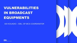 Vulnerability investigations in broadcast equipment