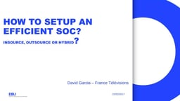 How to set up an efficient Security Operation Centre (SOC): insourceoutsource or hybrid?