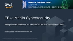 Best practices to secure your broadcast infrastructure in the Cloud