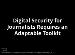 Digital Security for Journalists Requires an Adaptable Toolkit